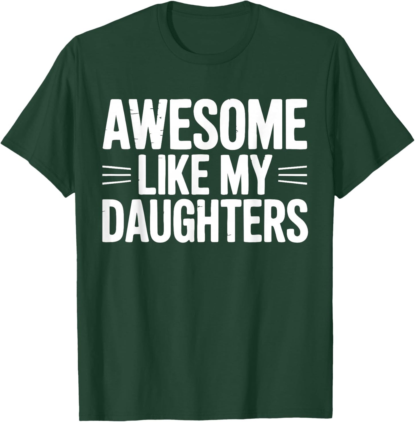 Awesome Like My Daughters Funny Fathers Day Retro Daddy T-Shirt - T-Shirt | Forest