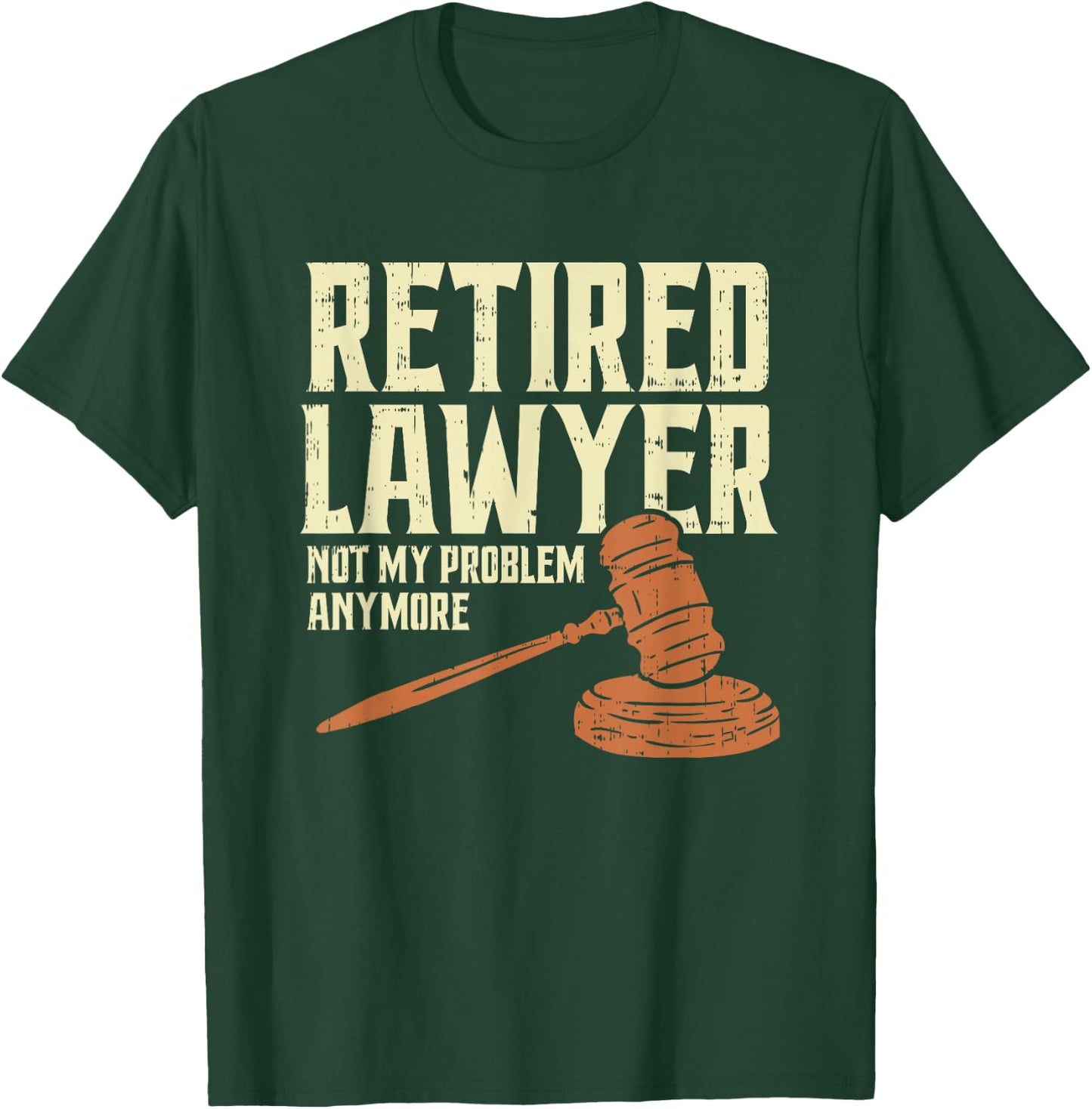 Attorney Retirement Humor | Funny Retired Lawyer T-Shirt - T-Shirt | Forest
