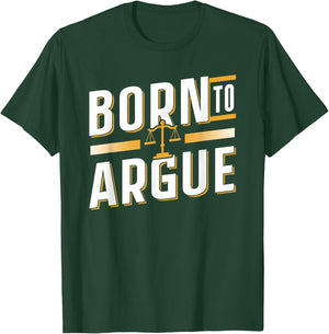 Geboren Zum Argumentieren Rechtsanwalt Jurist Lawyer Law T-Shirt - T-Shirt | Forest