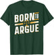 Geboren Zum Argumentieren Rechtsanwalt Jurist Lawyer Law T-Shirt - T-Shirt | Forest