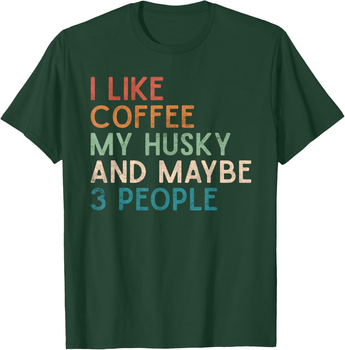 Love Coffee Husky and Maybe 3 People Siberian Husky Dog Mom Women T-Shirt - T-Shirt | Forest