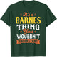 It's A Barnes Thing You Wouldnt Understand Last Name Surname T-Shirt - T-Shirt | Forest