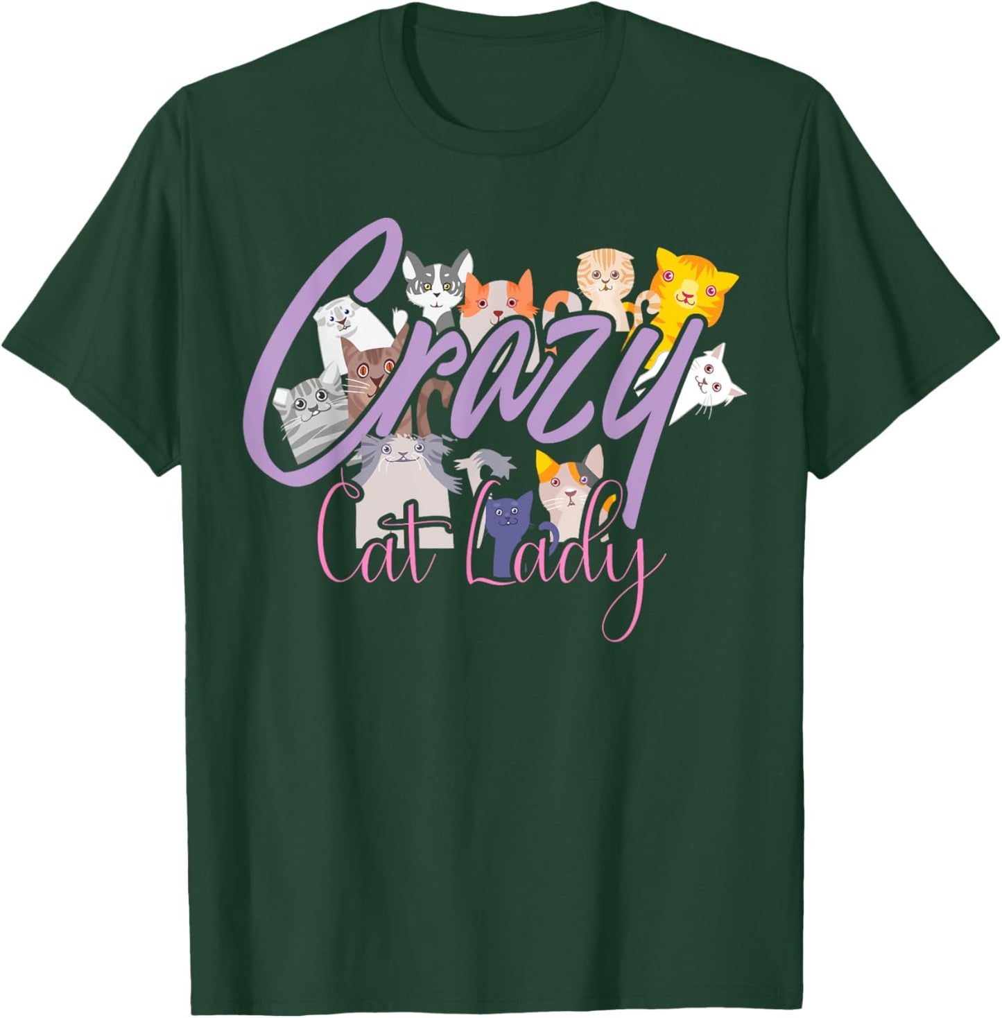 Crazy Cat Lady | International Cat Day Hilarious Gift T-Shirt - T-Shirt | Forest
