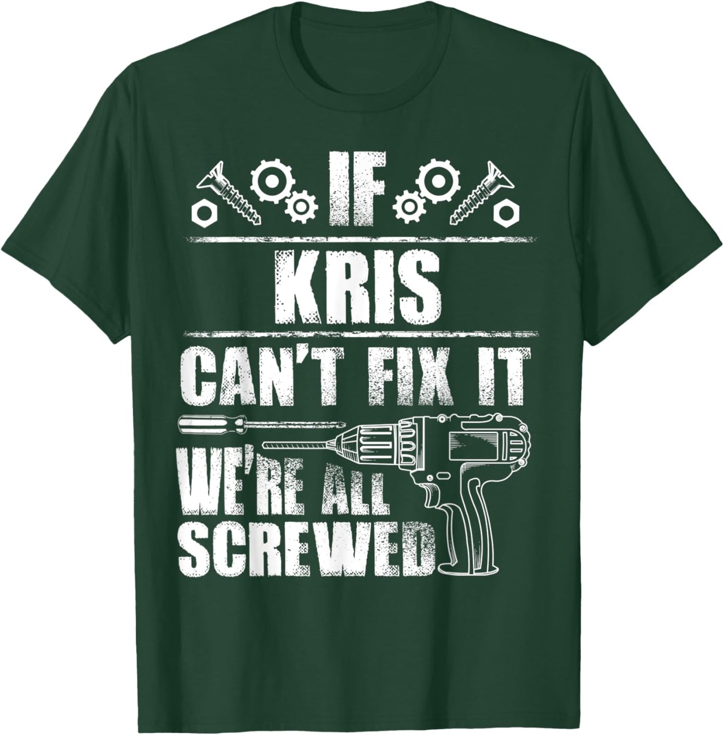 KRIS Gift Name Fix It Funny Birthday Personalized Dad Idea T-Shirt - T-Shirt | Forest