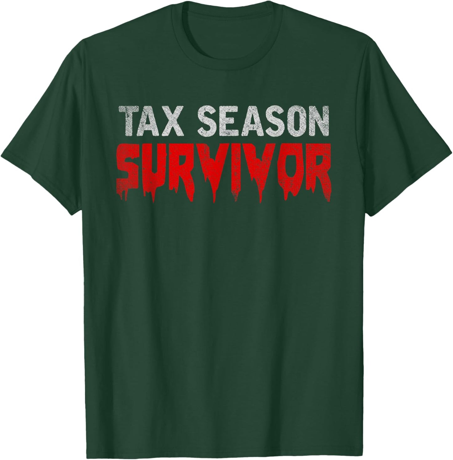 Tax Season Survivor Tax Returns Funny CPA Gift Tax Season T-Shirt - T-Shirt | Forest