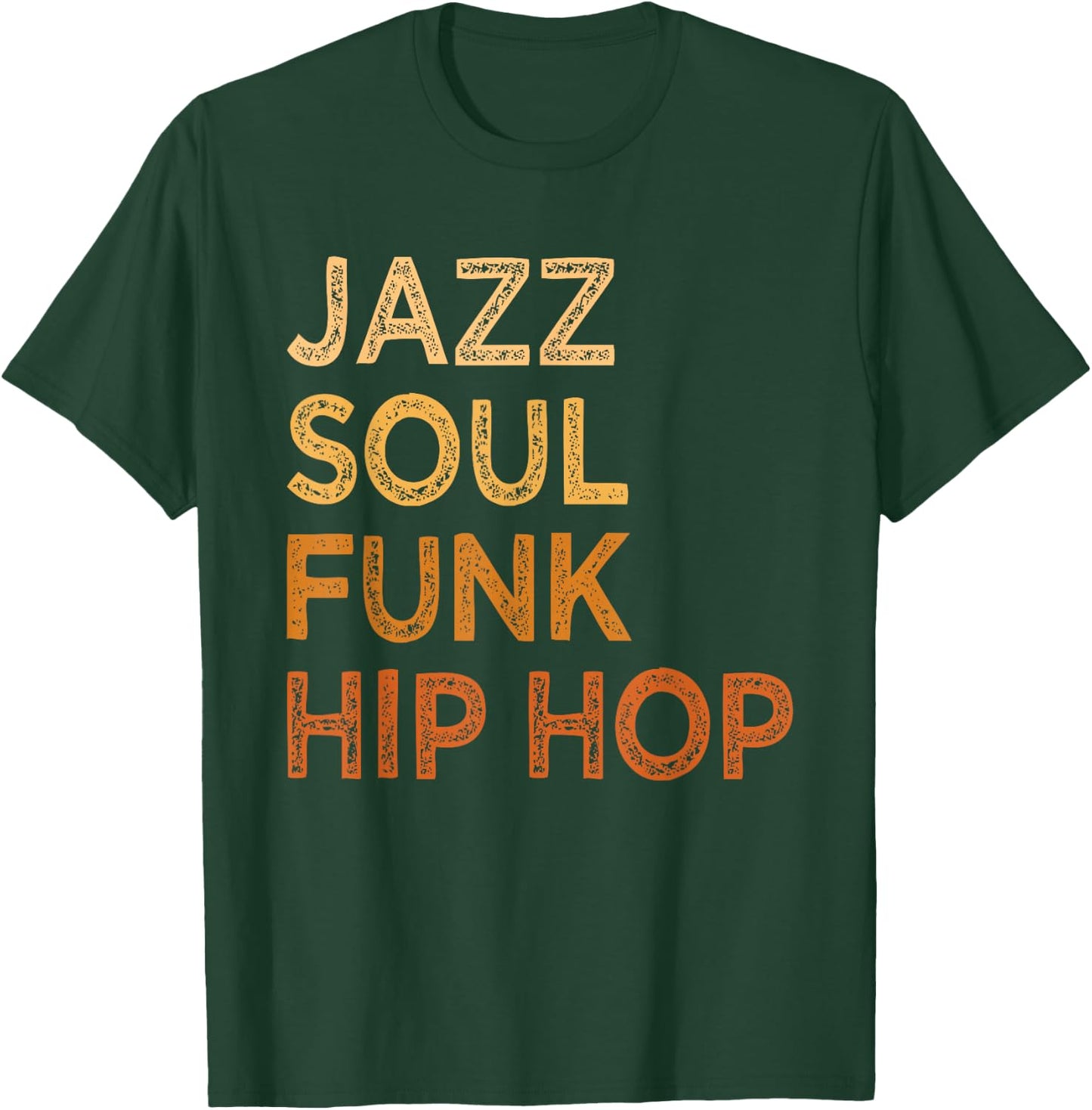 Jazz Soul Funk Hip Hop African American Pride Music Lover T-Shirt - T-Shirt | Forest