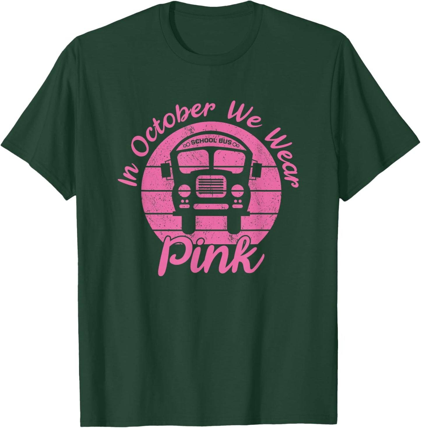 In October We Wear Pink School Bus Driver T-Shirt - T-Shirt | Forest