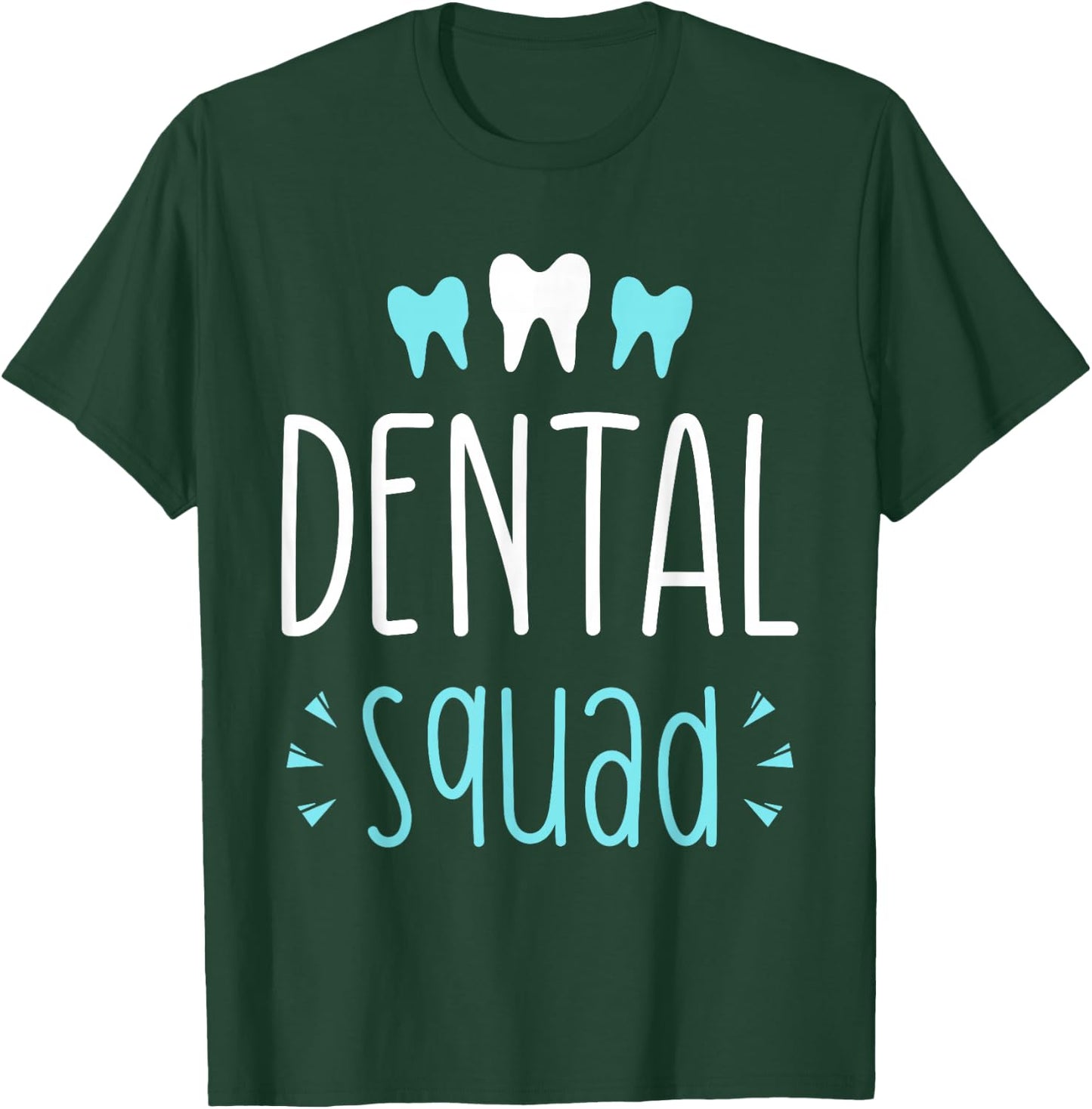 Dentist Squad Women's Teeth Tooth Job Dental Assistant T-Shirt - T-Shirt | Forest