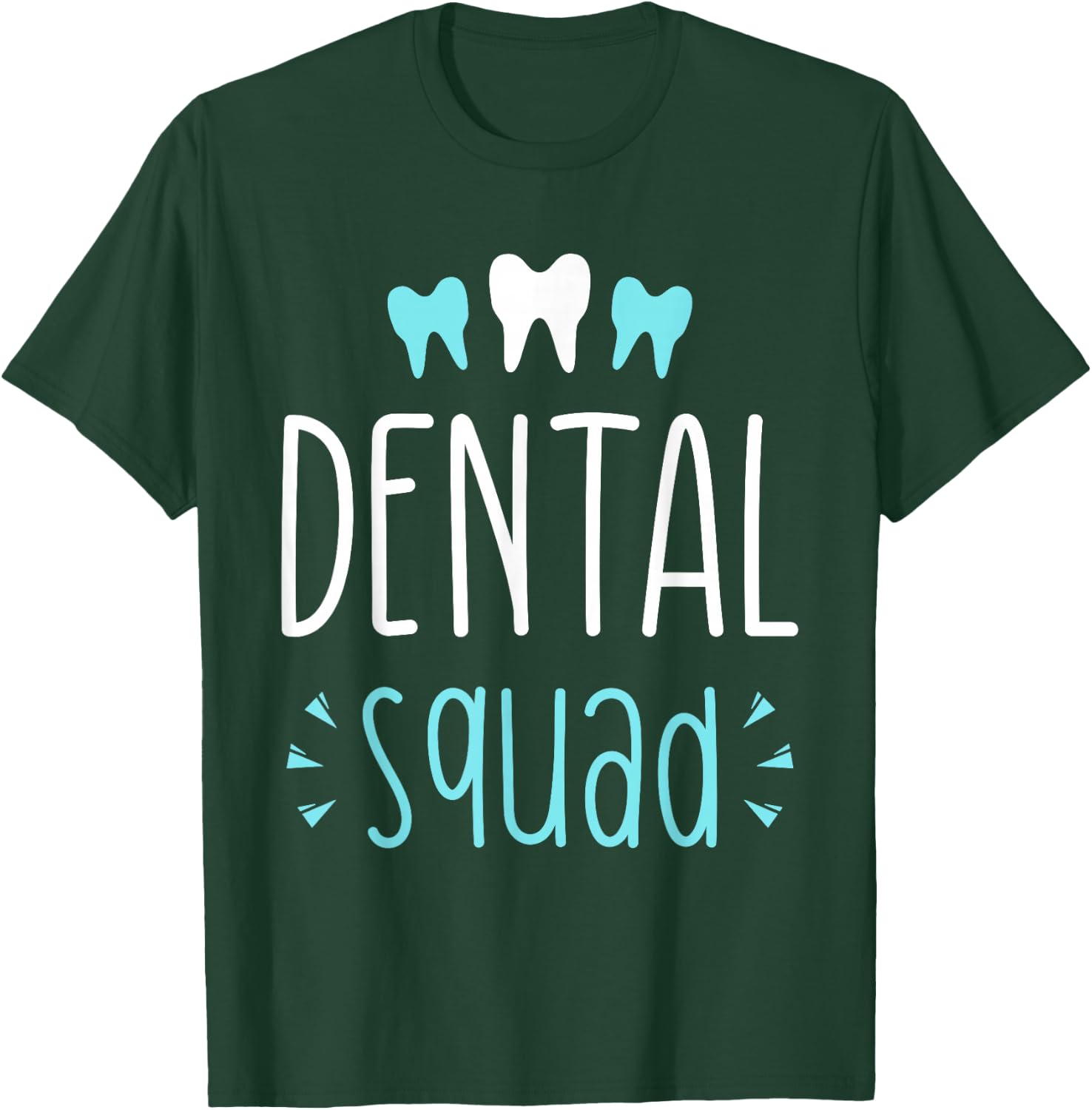 Dentist Squad Women's Teeth Tooth Job Dental Assistant T-Shirt - T-Shirt | Forest