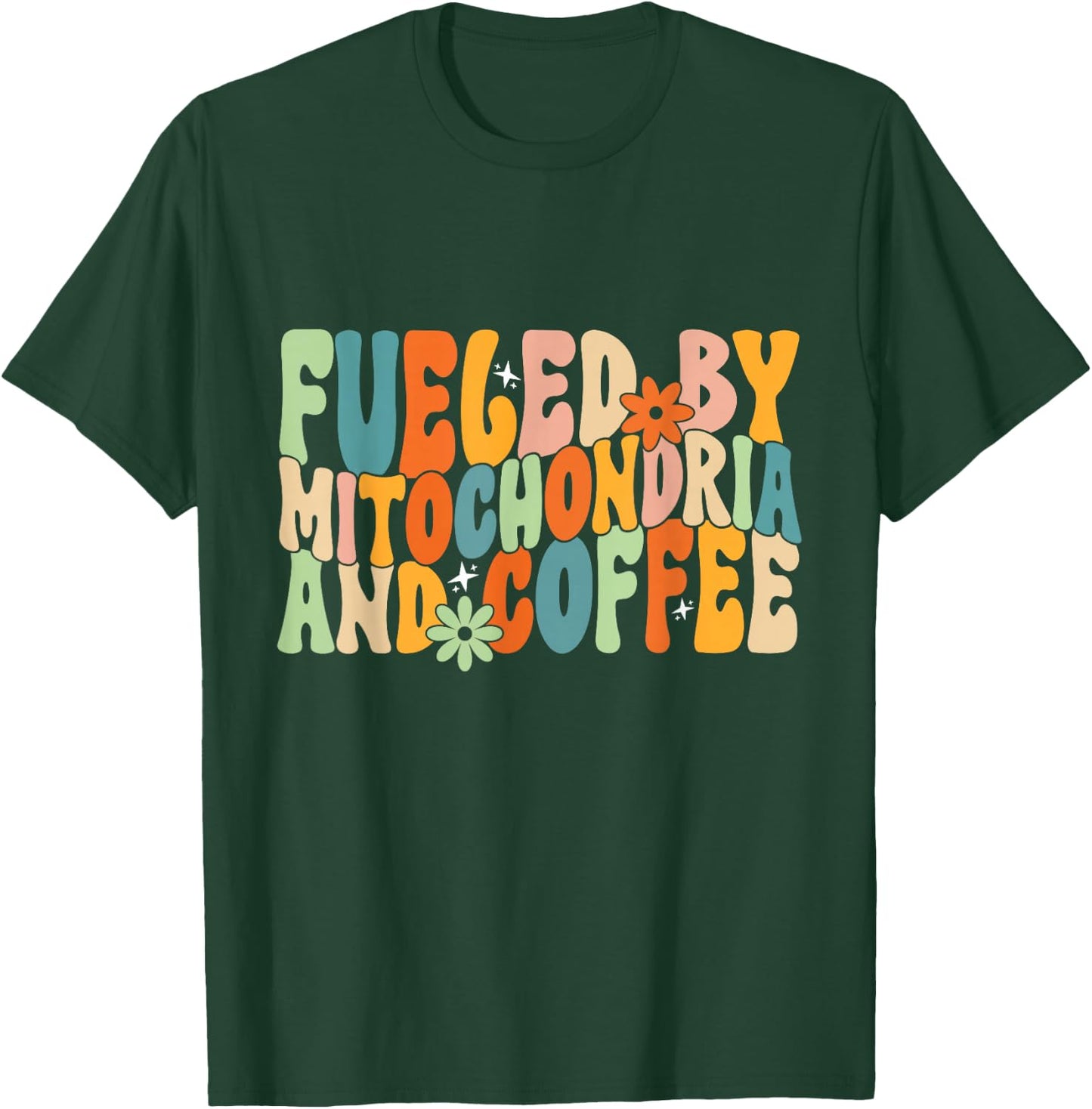 Fueled By Mitochondria And Coffee, Funny Biology Humor T-Shirt - T-Shirt | Forest