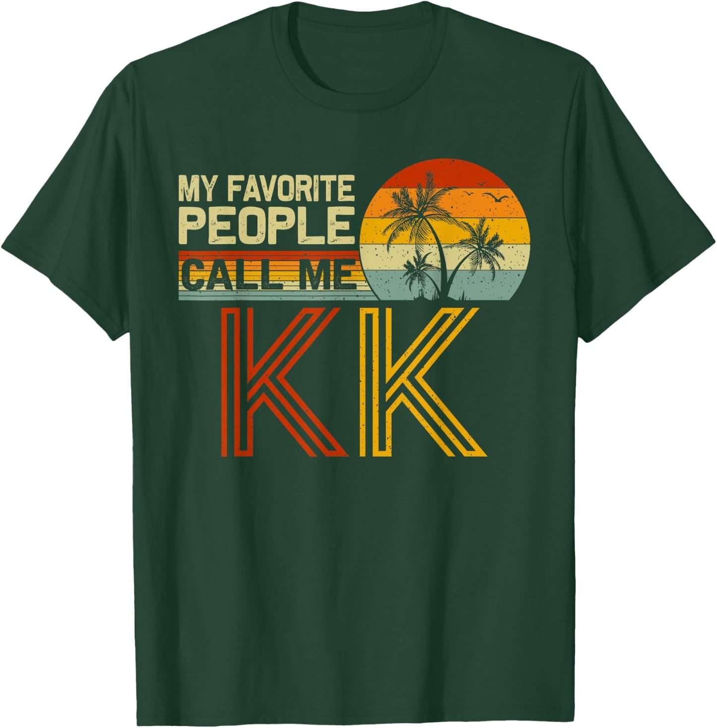 My Favorite People Call Me KK Vintage Retro Funny KK T-Shirt - T-Shirt | Forest