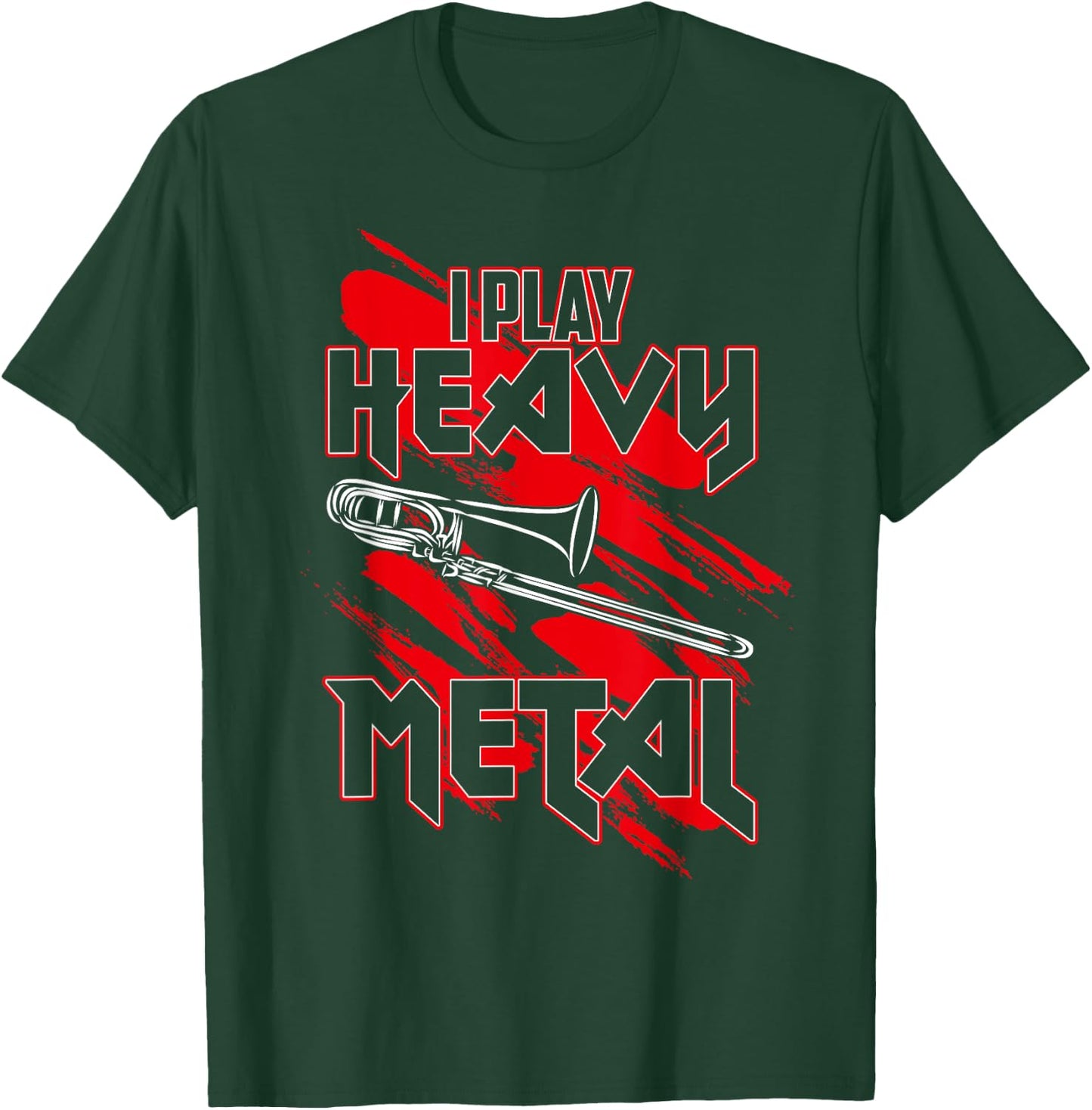 I Play Heavy Metal - Trombone Player T-Shirt - T-Shirt | Forest