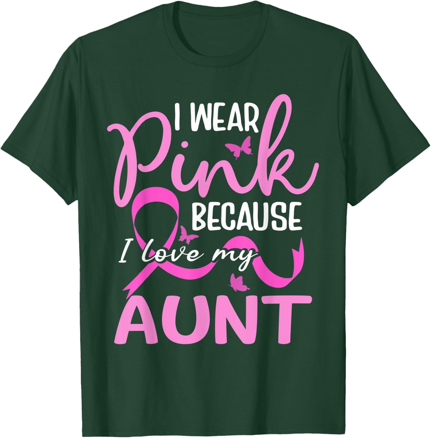 I Wear Pink Because I Love My Aunt Butterfly Breast Cancer T-Shirt - T-Shirt | Forest