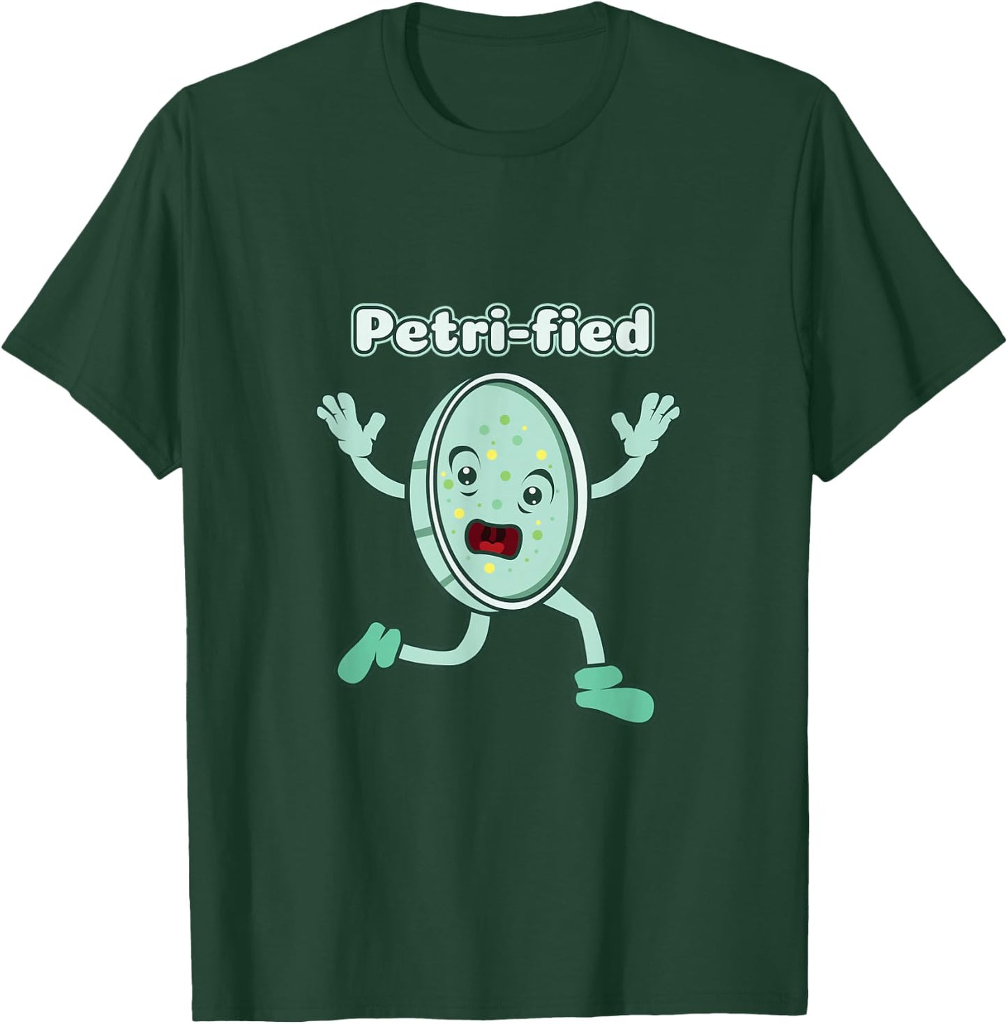 Funny Petrified Shirt Petri Dish Biologist DNA Laboratory T-Shirt - T-Shirt | Forest