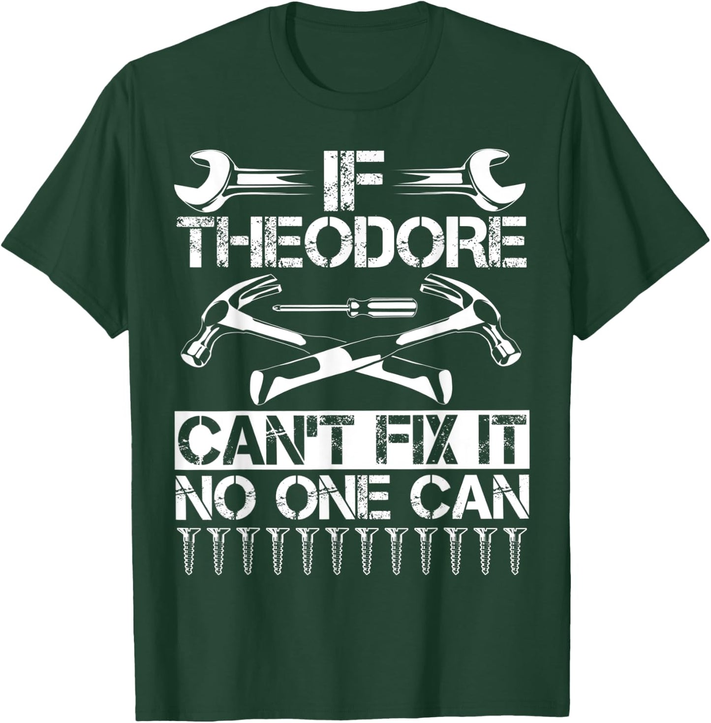 THEODORE Fix It Funny Birthday Personalized Name Dad Gift T-Shirt - T-Shirt | Forest