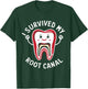 Root Canal Shirts Funny I survived My Root Canal Treatment T-Shirt - T-Shirt | Forest