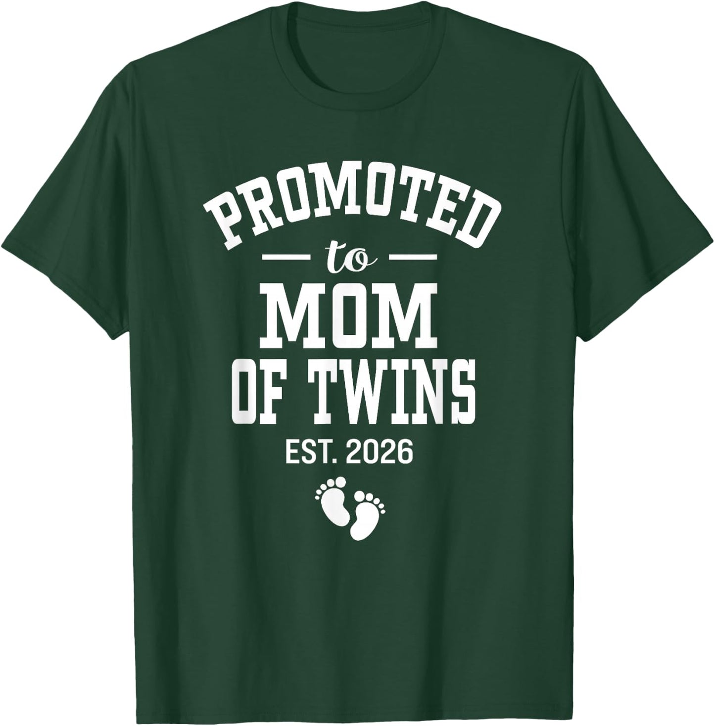 Promoted to Mom of Twins 2026 Expecting Mother T-Shirt - T-Shirt | Forest