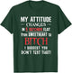 My Attitude Changes In 5 Seconds Flat - You Don't Test That T-Shirt - T-Shirt | Forest