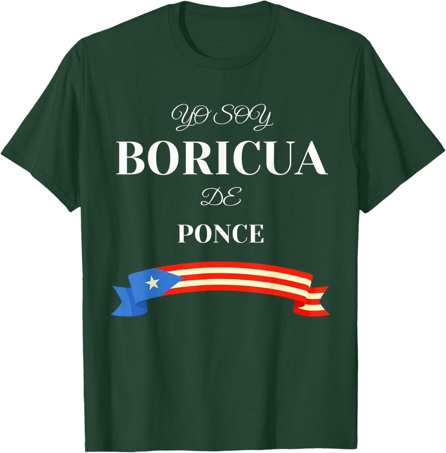 Hispanic Heritage Yo Soy Boricua De Ponce Puerto Rico T-Shirt - T-Shirt | Forest