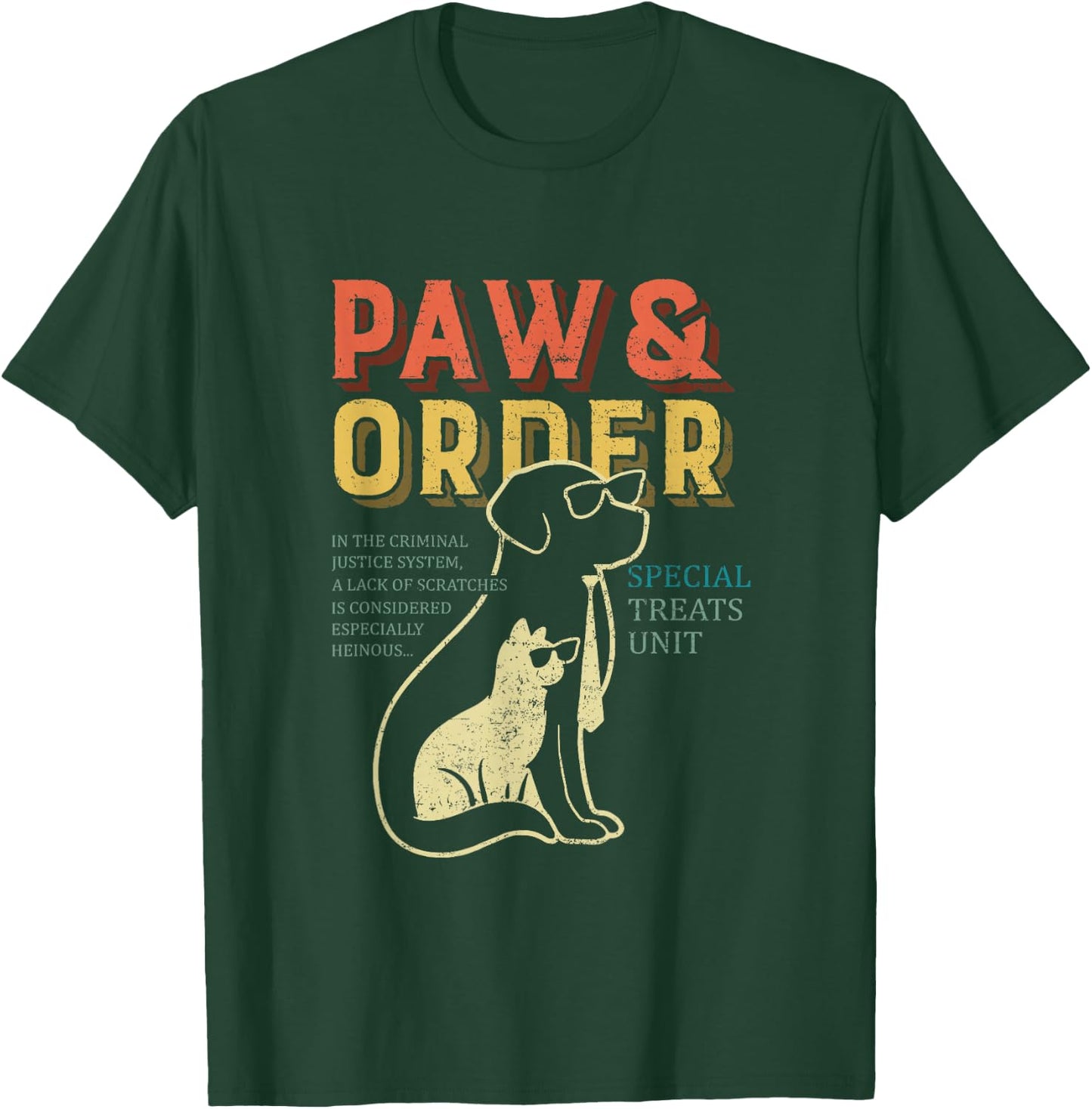 Paw and Order Special Feline Unit Pets Training Dog And Cat T-Shirt - T-Shirt | Forest