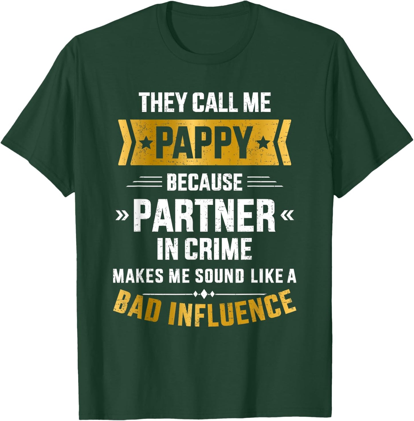 Call me pappy partner crime bad influence for father's day T-Shirt - T-Shirt | Forest