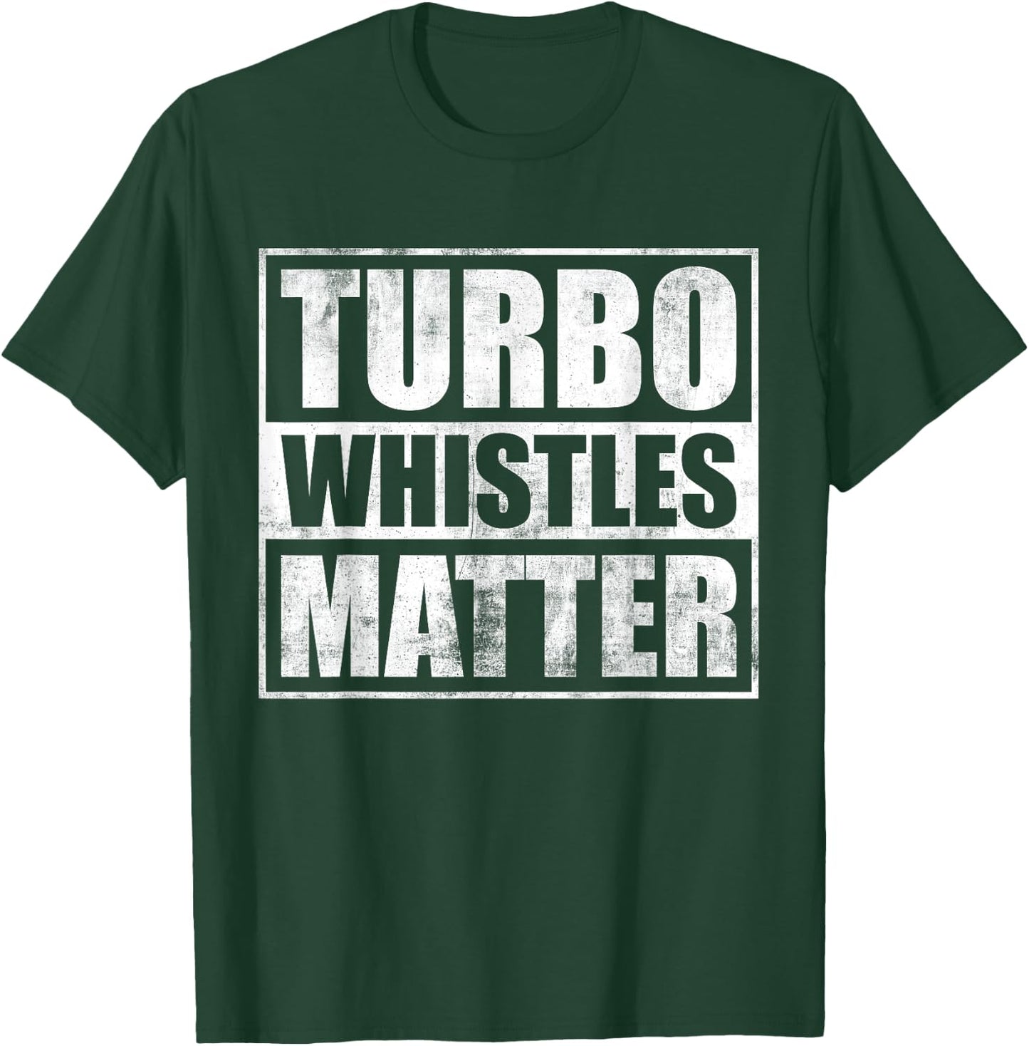 Funny Turbo Whistles Matter Car Enthusiast Racing Drifting T-Shirt - T-Shirt | Forest
