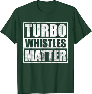 Funny Turbo Whistles Matter Car Enthusiast Racing Drifting T-Shirt - T-Shirt | Forest