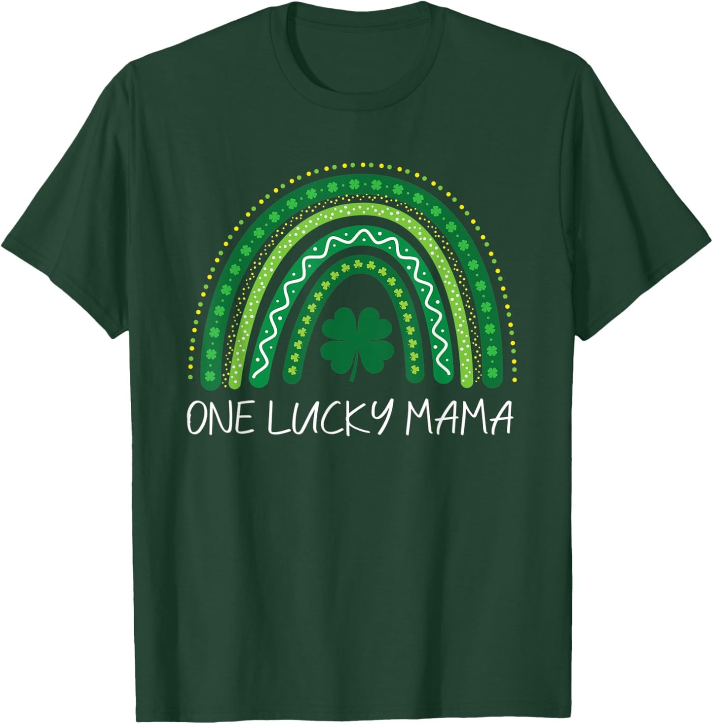 One Lucky Mama Rainbow St Patrick’s Day Mom Mother T-Shirt - T-Shirt | Forest