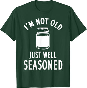 I'm Not Old Just Well Seasoned Spice T-Shirt - T-Shirt | Forest