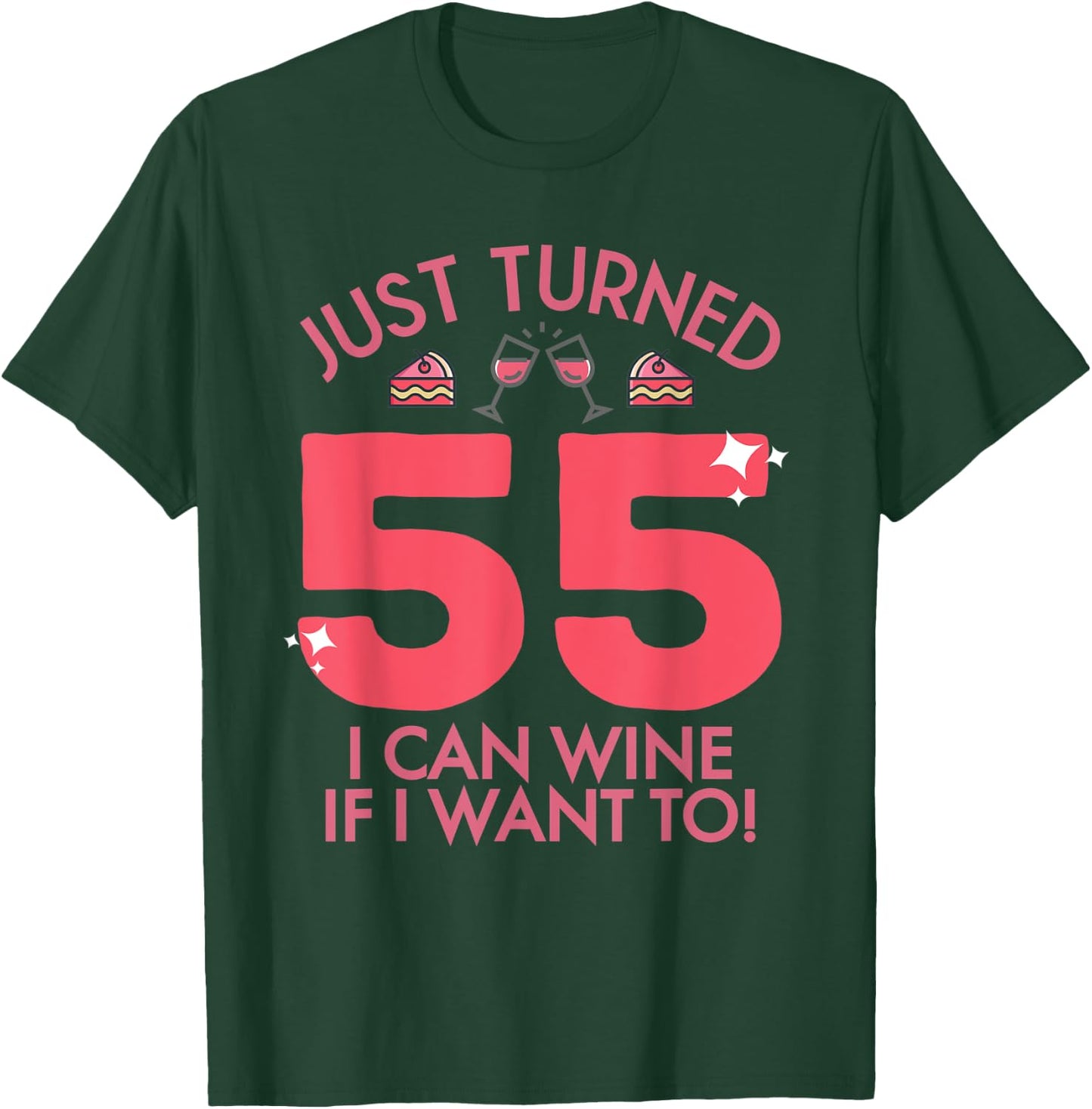 Just Turned 55 Wine If I Want To 55th Birthday Gag Gift T-Shirt - T-Shirt | Forest