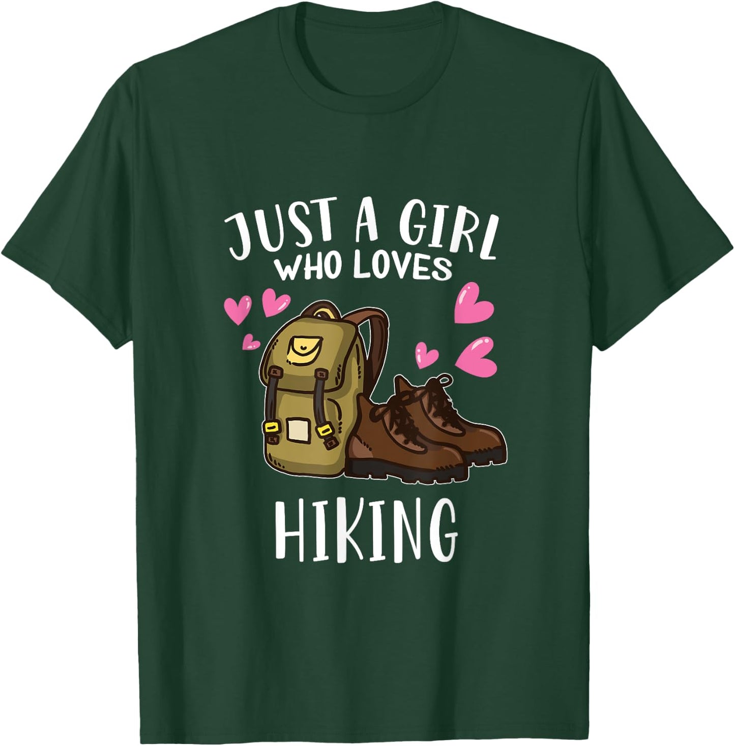 Funny Hike Hiking Lover Just A Girl Who Loves Hiking T-Shirt - T-Shirt | Forest
