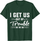 Best Friend Troublemaker I Get Us Out Of Trouble T-Shirt - T-Shirt | Forest