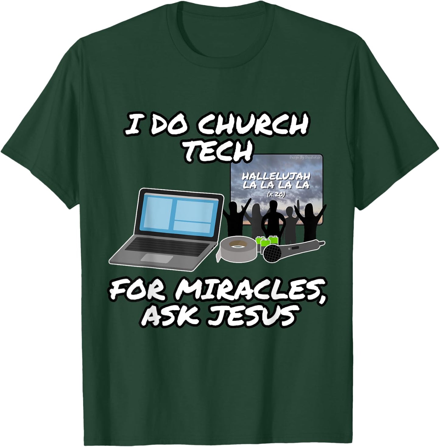 I Do Church Tech For Miracles Ask Jesus Christian Funny T-Shirt - T-Shirt | Forest