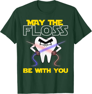 May The Floss Be With You | Funny Dentist Men Women Gift T-Shirt - T-Shirt | Forest