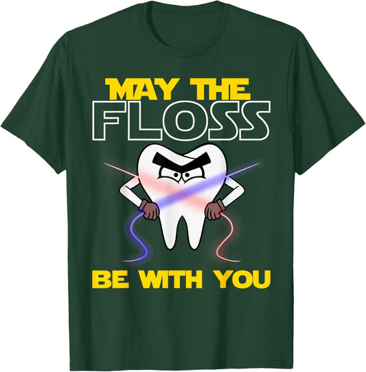 May The Floss Be With You | Funny Dentist Men Women Gift T-Shirt - T-Shirt | Forest