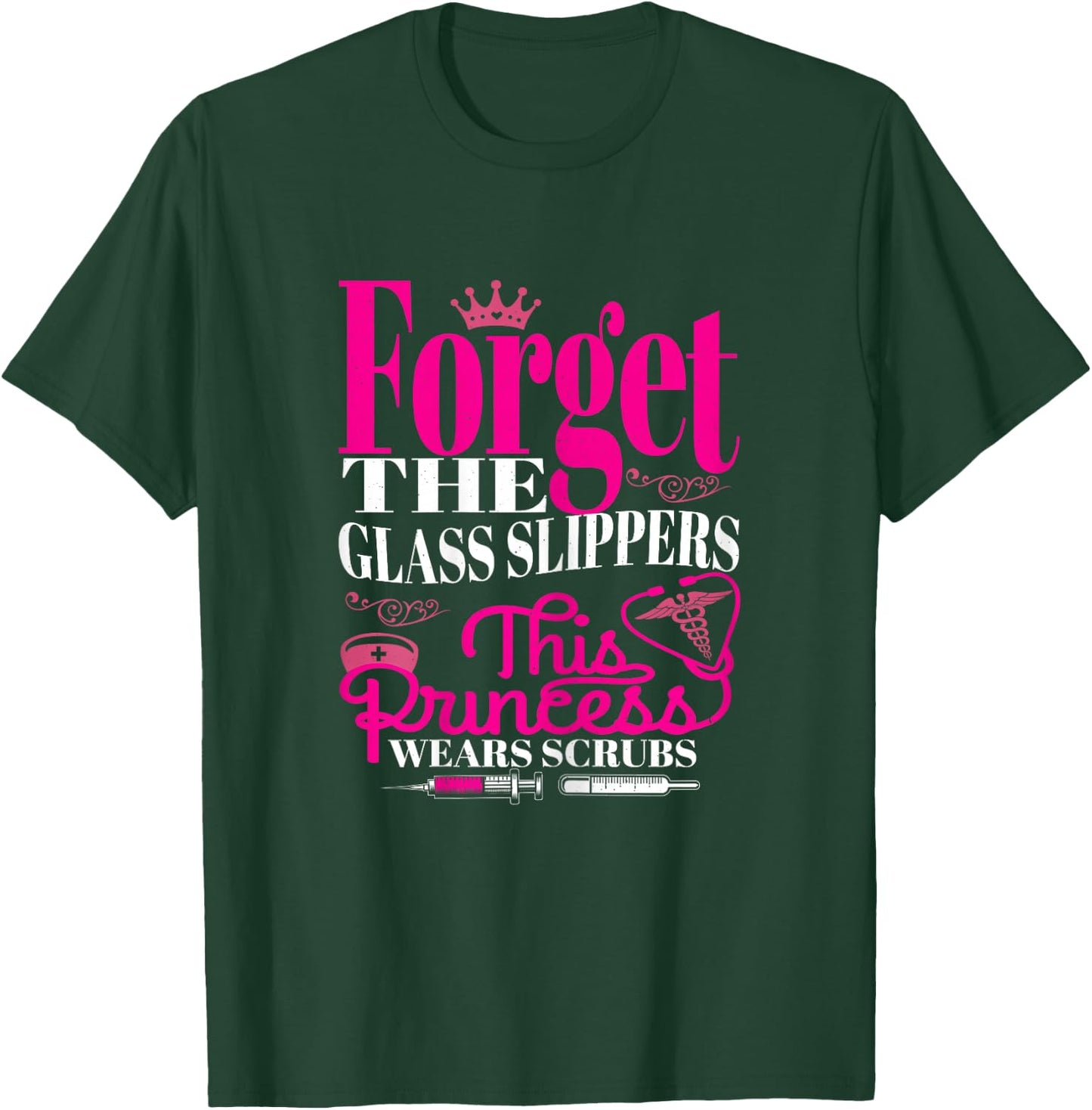 Funny Princess Nursing Lover Scrubs Graphic Nurse T-Shirt - T-Shirt | Forest