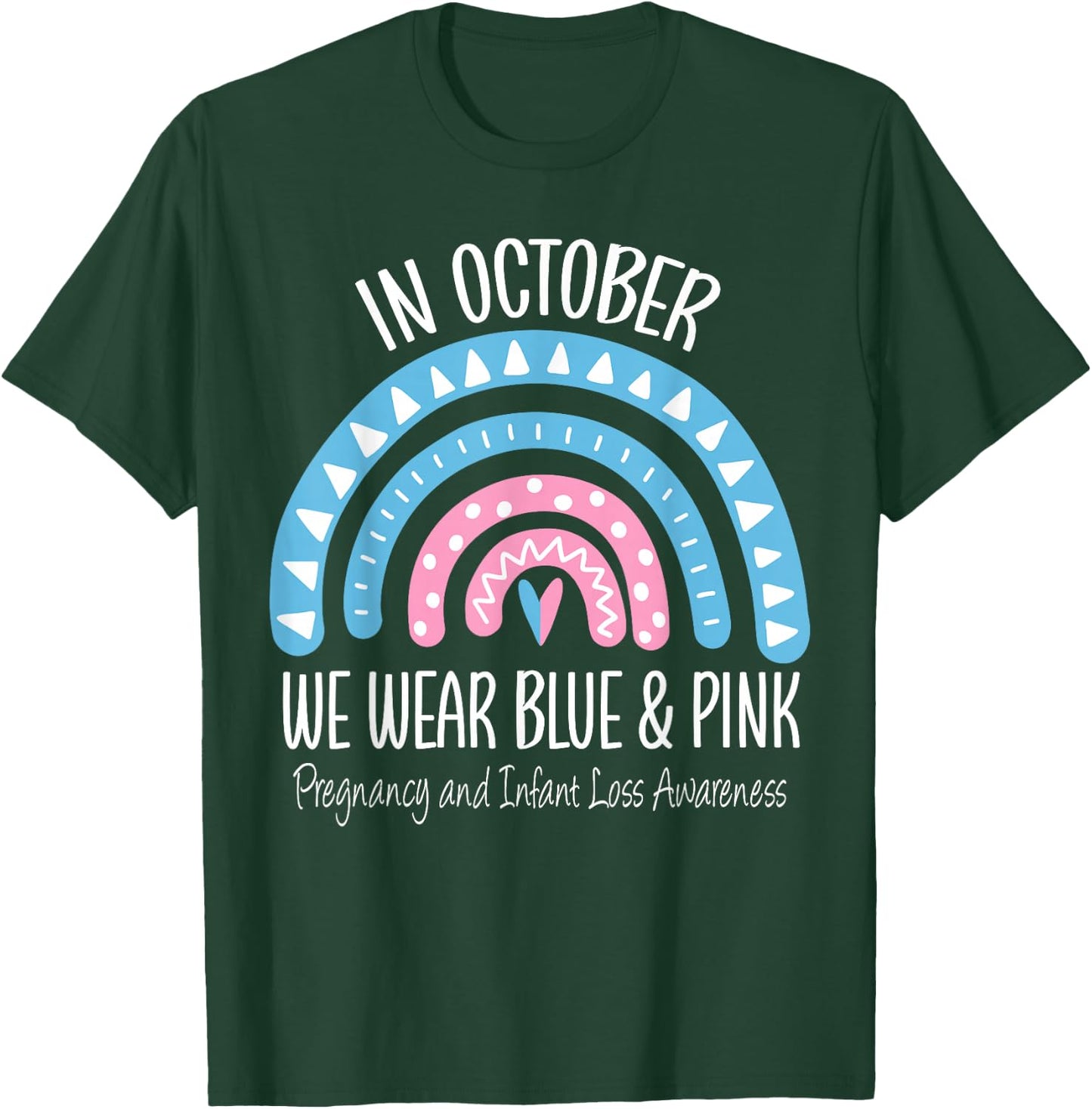 Rainbow Wear Blue Pink Pregnancy and Infant Loss Awareness T-Shirt - T-Shirt | Forest