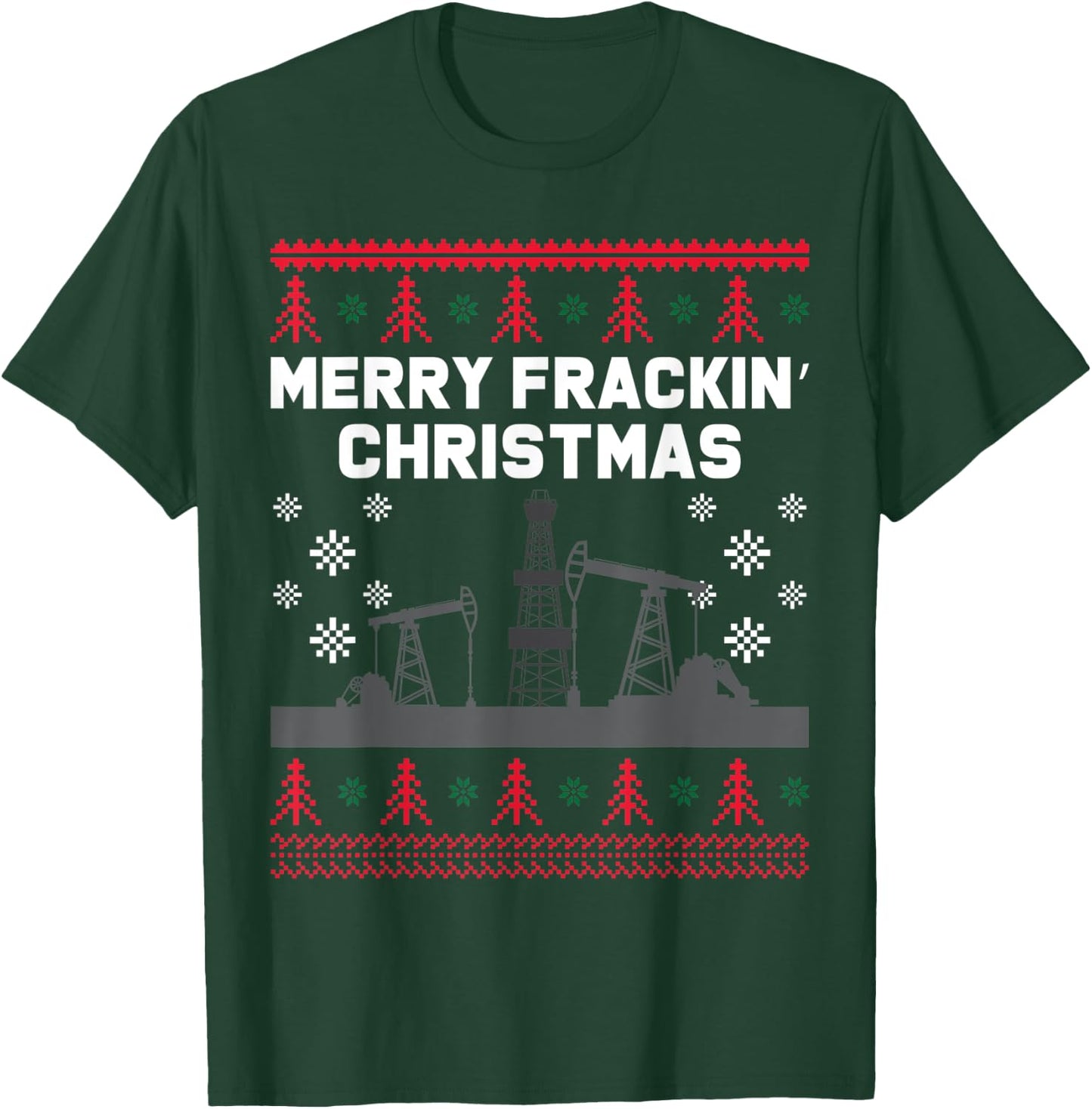 Oilfield Merry Fracking Christmas Ugly Xmas Sweater Costume T-Shirt - T-Shirt | Forest
