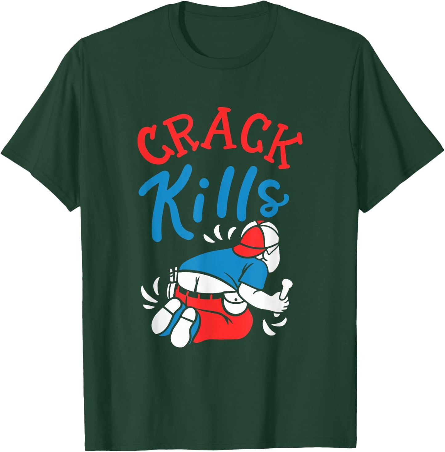 Crack Kills, Funny Plumber T-Shirt - T-Shirt | Forest