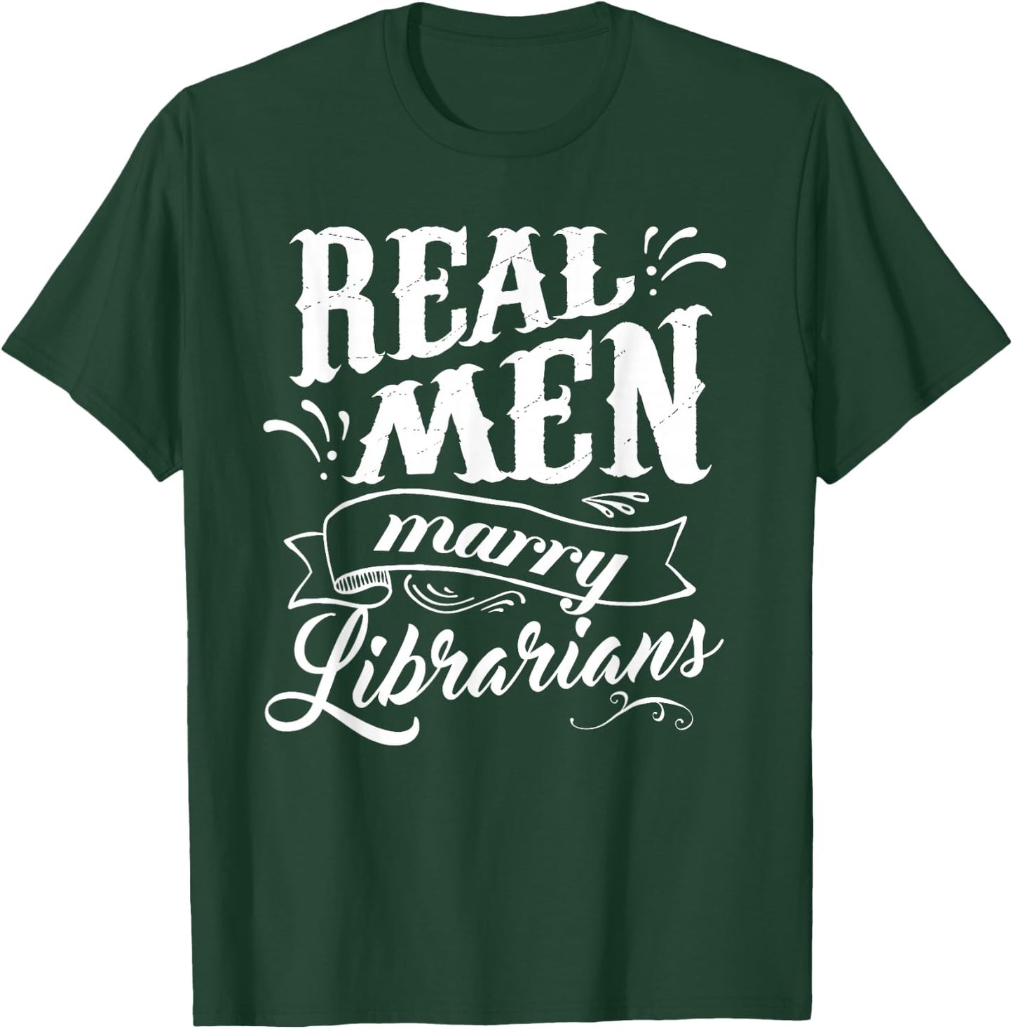Real Men Marry Librarians T Shirt for Husband T-Shirt - T-Shirt | Forest