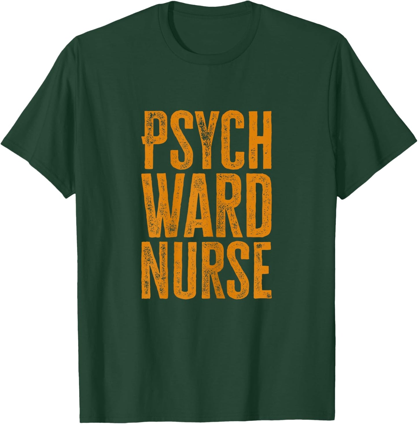 Psych Ward Nurse T-Shirt - T-Shirt | Forest