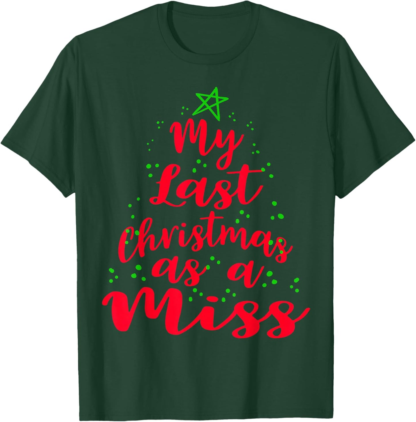 My Last Christmas as a Miss Future Bride Shirts Gift T-Shirt - T-Shirt | Forest
