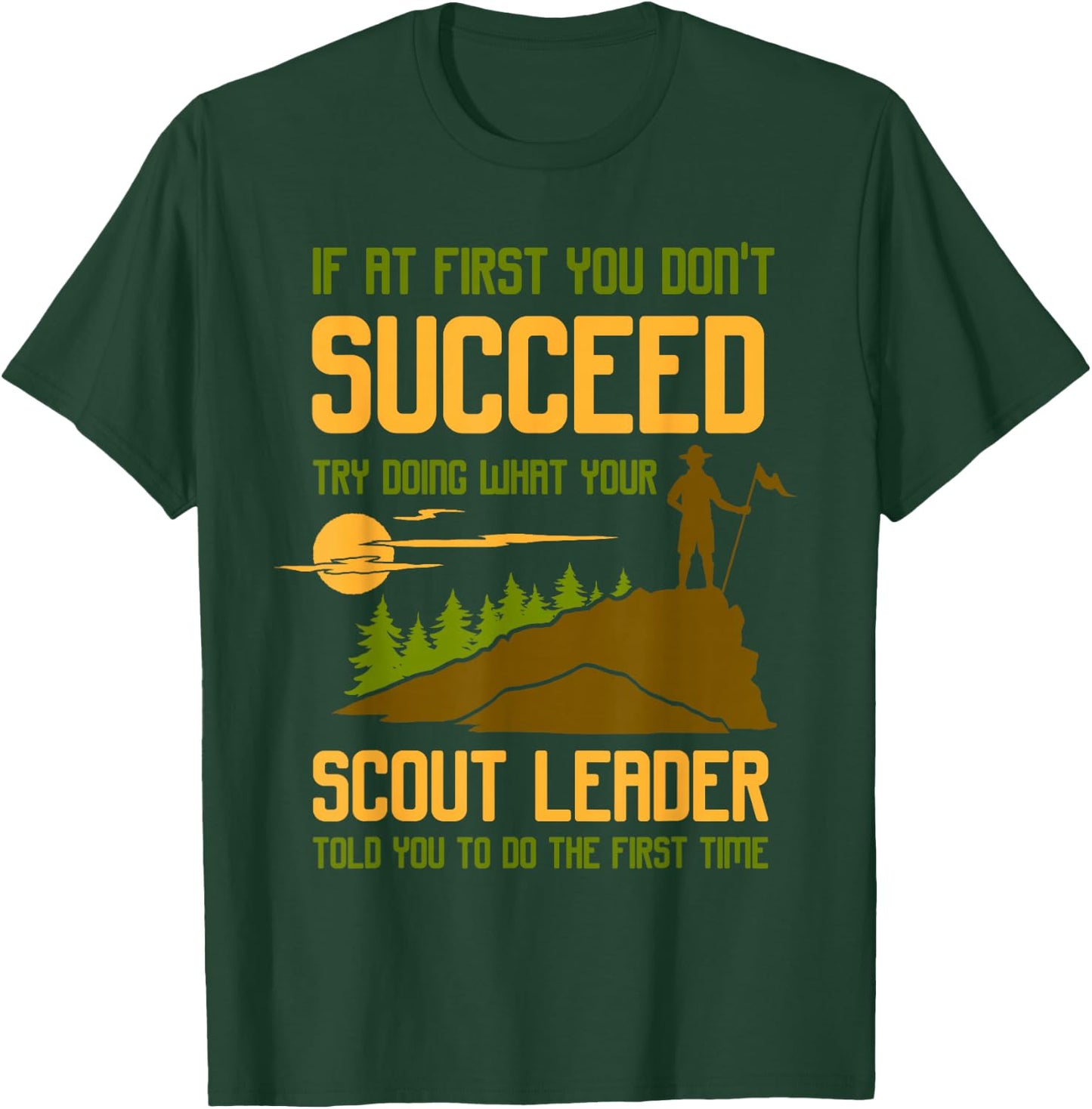 Try Doing What Your Scout Leader Told You - Funny Scouting T-Shirt - T-Shirt | Forest