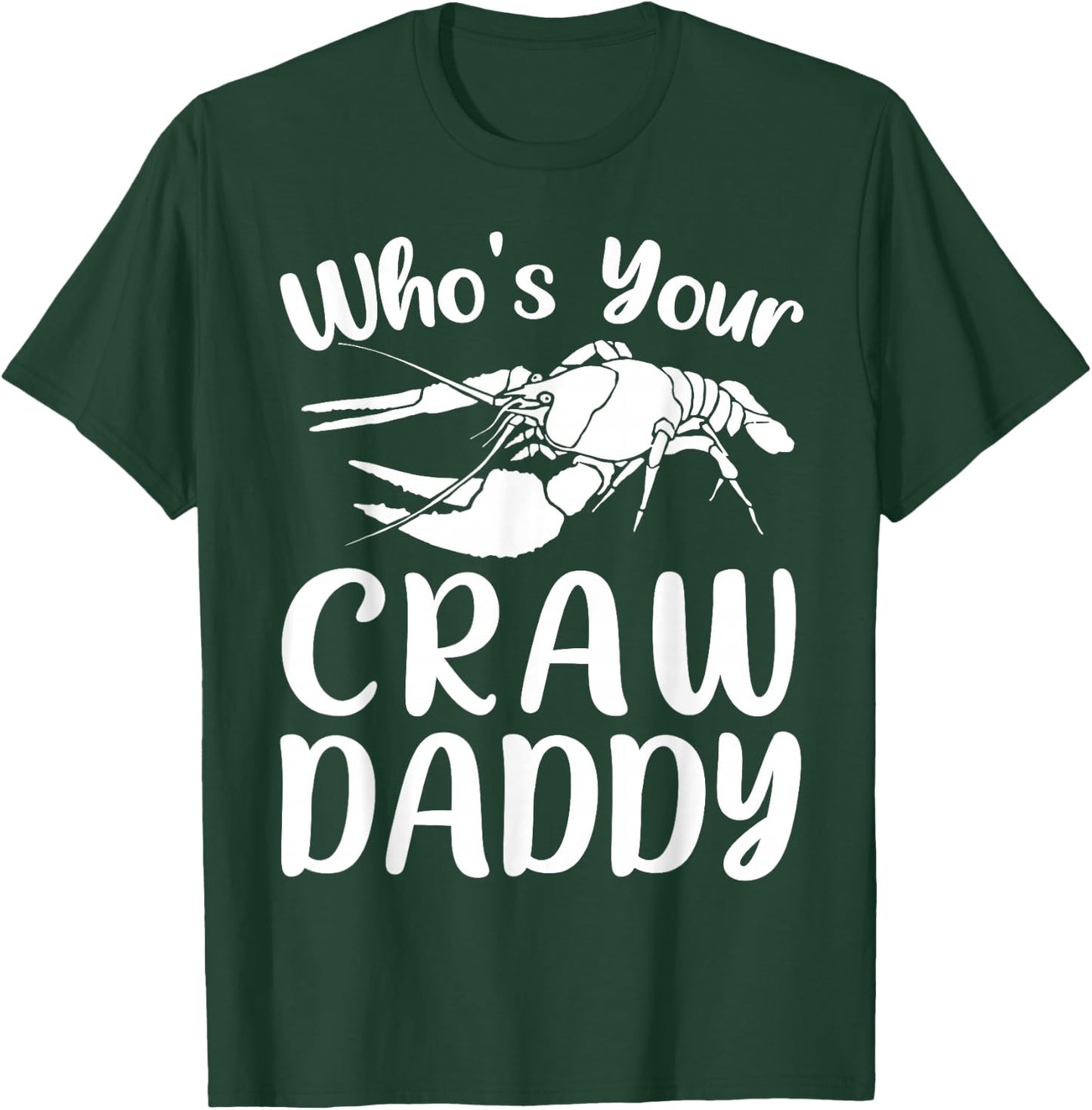 Who's Your Crawdaddy Funny Crawfish Mardi Gras Shrimp Crew T-Shirt - T-Shirt | Forest