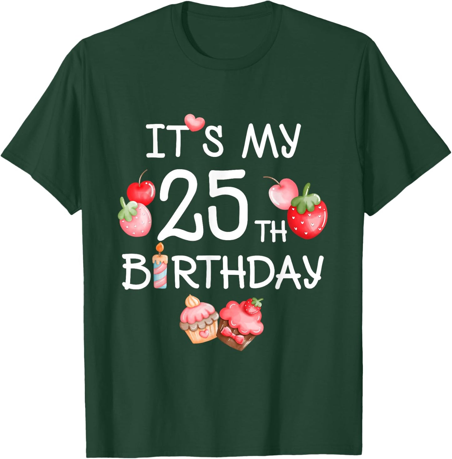 Its My 25th Birthday Cute Strawberry Cherry 25 Year Old Girl T-Shirt - T-Shirt | Forest
