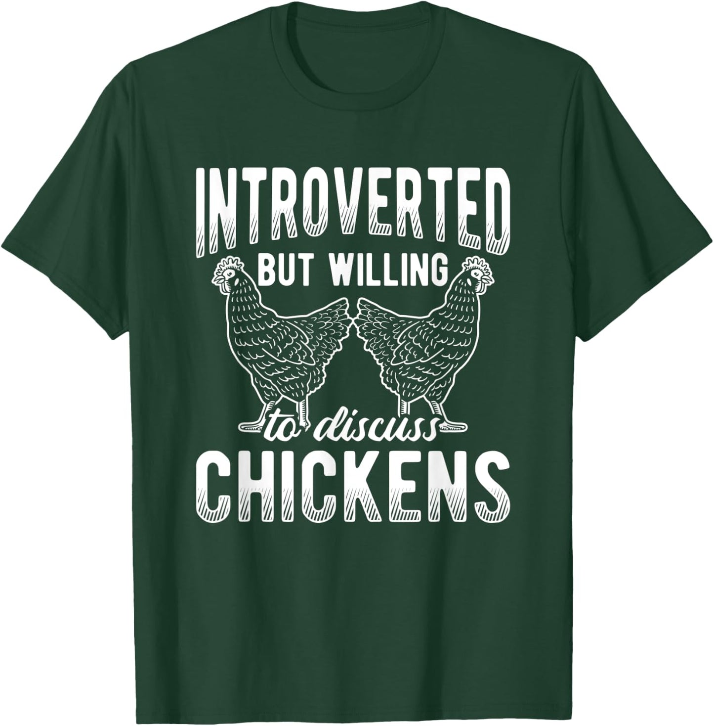 Introverted But Willing To Discuss Chicken T-Shirt - T-Shirt | Forest