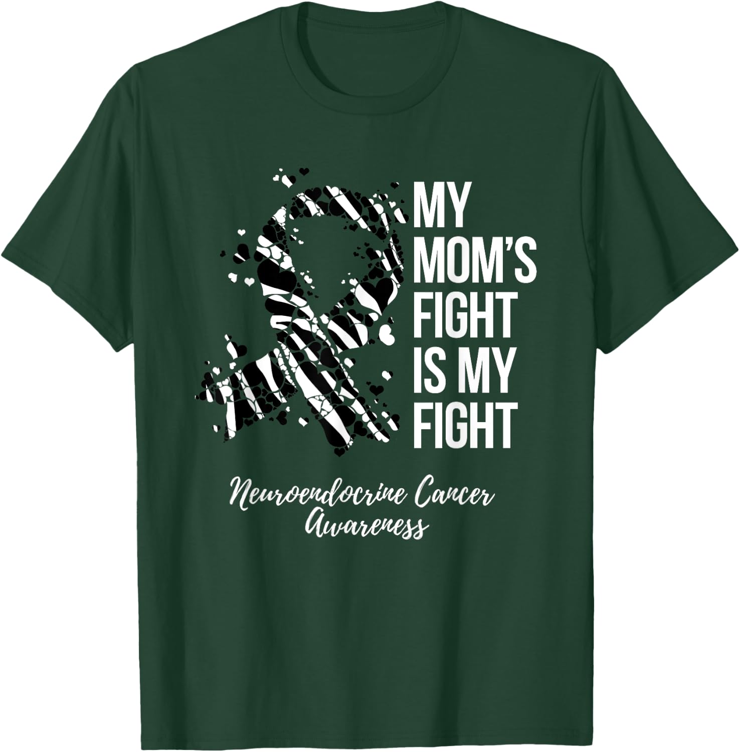 My Mom’s Fight Is My Fight Neuroendocrine Cancer Awareness T-Shirt - T-Shirt | Forest