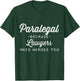 Funny Shirt - Paralegal Because Lawyers Need Heroes Too T-Shirt - T-Shirt | Forest
