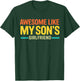 Awesome Like My Son's Girlfriend Funny Parent Fathers Day T-Shirt - T-Shirt | Forest