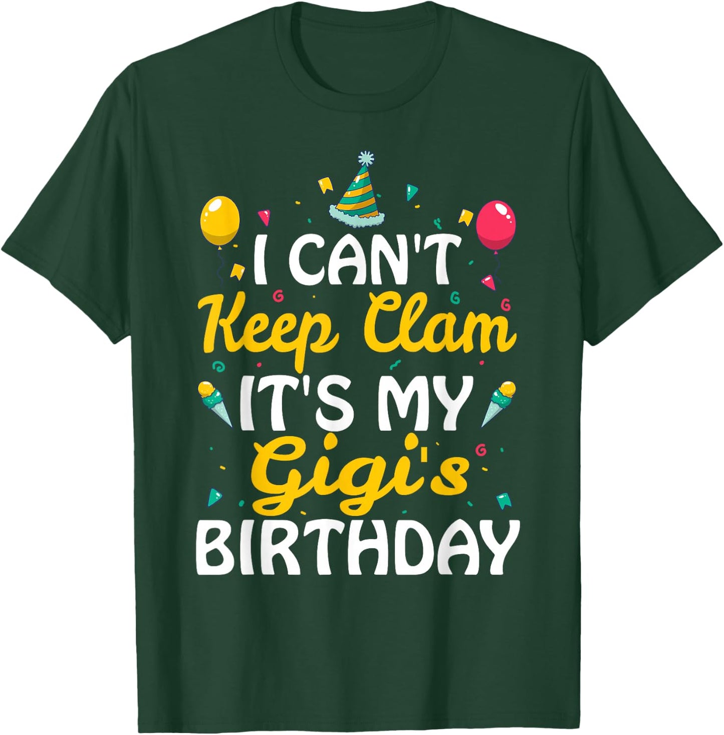 I Can't Keep Calm It's My Gigi's Birthday Gift Ideas T-Shirt - T-Shirt | Forest